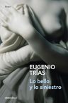 Libro Lo Bello Y Lo Siniestro, De Trías, Eugenio. Editorial Debolsillo, Tapa Blanda (2020) — imagen 1