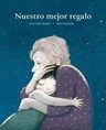 Nuestro Mejor Regalo - Román, José Carlos — imagen 1