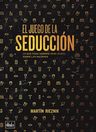 Libro: El Juego De La Seducción: Lo Que Todo Hombre Debe Saber Sobre Las Mujeres, De Martin Rieznik. Editorial Dibuks (20 Abril 2021) En Español — imagen 2