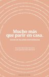 Mucho Más Que Parir En Casa - Voces De Mujeres Empoderadas — imagen 4