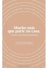 Mucho Más Que Parir En Casa - Voces De Mujeres Empoderadas — imagen 1