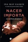 Nacer Importa, Un Manifiesto De Partería - Ina May Gaskin — imagen 1