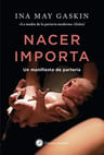 Libro Nacer Importa, De Ina May Gaskin. Editorial Ediciones La Llave, Tapa Blanda — imagen 1
