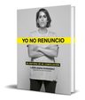 Yo No Renuncio: Mi Historia De No Conciliacion - Malamadre — imagen 1