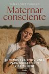 Libro: Maternar Consciente - Entiende Tus Emociones — imagen 1