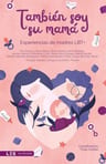 También Soy Su Mamá, Experiencias De Madres Lbt+, Diversidad — imagen 1
