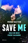 Save Me (save 1), Solo Un Beso Puede Salvarme - Mona Kasten — imagen 2
