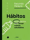 Hábitos - Guía Práctica Rutinas Saludables - Facundo Pereyra — imagen 4