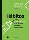 Hábitos - Guía Práctica Rutinas Saludables - Facundo Pereyra — imagen 1