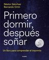 Primero Dormir, Despues Soñar, De Sanchez Nestor. Editorial Grijalbo, Tapa Blanda En Español, 2023 — imagen 1