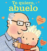 Libro: Te Quiero, Abuelo - Giles Andreae - Abuelos Nietos — imagen 2