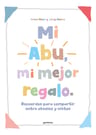 Mi Abu, Mi Mejor Regalo, De Irene Abad Ros. Editorial Montena, Tapa Blanda En Español — imagen 2