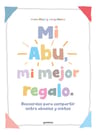 Mi Abu, Mi Mejor Regalo, De Irene Abad Ros. Editorial Montena, Tapa Blanda En Español — imagen 1