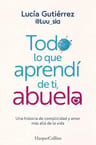 Todo Lo Que Aprendi De Ti, Abuela - Abuelos -lucia Gutierrez — imagen 1