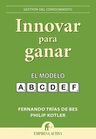 Innovar Para Ganar El Modelo Abcdef, De Fernando Trias De Bes, Philip Kotler. Editorial Empresa Activa, Tapa Blanda En Español — imagen 1