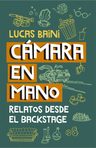 Libro Camara En Mano - Lucas Baini - Relatos Desde Backstage — imagen 2
