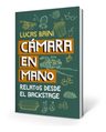 Libro Camara En Mano - Lucas Baini - Relatos Desde Backstage — imagen 1