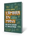 Libro Camara En Mano - Lucas Baini - Relatos Desde El Backst — imagen 2