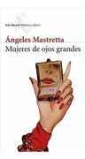 Libro: Mujeres De Ojos Grandes - Angeles Mastretta — imagen 2