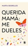 Querida Mamá: Me Dueles, De Marta Segrelles. Editorial Bruguera En Español — imagen 1