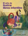 El Arte De Ilustrar Libros Infantiles - Práctica Y Teórica — imagen 2