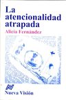 La Atencionalidad Atrapada - Fernandez, Alicia — imagen 2