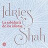 La Sabiduría De Los Idiotas Idries Shah Cartone — imagen 1