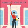 Hardcore Maternity Maternidad Crianza Lactancia — imagen 1