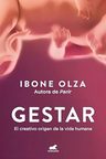 Gestar: El Creativo Origen De La Vida Humana, De Ibone Olza., Vol. 1. Editorial Vergara, Tapa Blanda En Español, 2024 — imagen 2