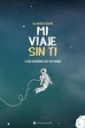 Libro Mi Viaje Sin Ti - Alejandro Sequera — imagen 1