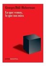Didi-huberman Lo Que Vemos, Lo Que Nos Mira- Arte Y Mirada — imagen 1