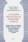 La Filosofía Práctica De Los Pensadores Clásicos - De Massimo Pigliucci, Gregory Lopez Y Meredith Alexander Kunz - Editorial Kairos - Tapa Blanda — imagen 1