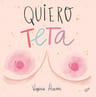 Quiero Teta, De Virginia Alvarez. Editorial Thule, Tapa Blanda, Edición 1 En Español — imagen 1