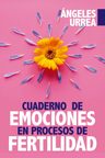 Cuaderno De Emociones En Procesos De Fertilidad Fiv — imagen 5