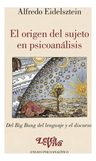Libro El Origen Del Sujeto En Psicoanalisis, De Alfredo Eidelsztein. Editorial Letra Viva (2018) — imagen 1