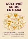 Cultivar Setas Casa Hongos Fungi Guía Conocer, Cultivar — imagen 1