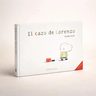 El Caso De Lorenzo Cuento Infantil Emociones - Carrier — imagen 1