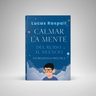 Calmar La Mente Neurociencia Práctica - Raspall — imagen 4