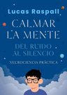 Calmar La Mente Neurociencia Práctica - Raspall — imagen 1