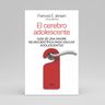 El Cerebro Adolescente Jensen Neurociencia Para Padres — imagen 3