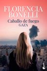 Libro Caballo De Fuego 3. Gaza - Florencia Bonelli — imagen 1