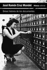 Breve Historia De Los Documentos - Cruz Mundet - Libro — imagen 2