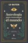Libro Astrología Para Reencantar El Mundo - Lu Gaitán — imagen 5