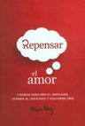 Repensar El Amor: 3 Pasos Para Ser El Indicado, Atraer Al Indicado Y Volverse Uno, De Monica Berg. Editorial Ediciones Y Distribuciones Dipon Ltda., Tapa Dura, Edición 2022 En Español — imagen 2
