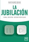 La Jubilación Una Nueva Oportunidad - Bartolomé Freire — imagen 3