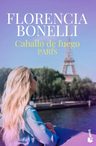 Caballo De Fuego París 1- Flor Bonelli, Romance Y Aventura — imagen 3