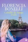 Caballo De Fuego París 1- Flor Bonelli, Romance Y Aventura — imagen 1