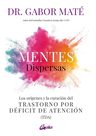 Mentes Dispersas Dr Gabor Maté Orígenes Y Curación Del Tda — imagen 2