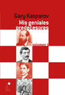 Mis Geniales Predecesores Vol 1 - Kasparov Ajedrez — imagen 3