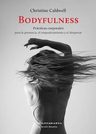 Bodyfulness - Guía De Presencia Corporal Y Empoderamiento — imagen 6